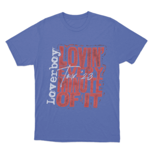 Lovin Every Minute Of It Unisex T Shirt Blue